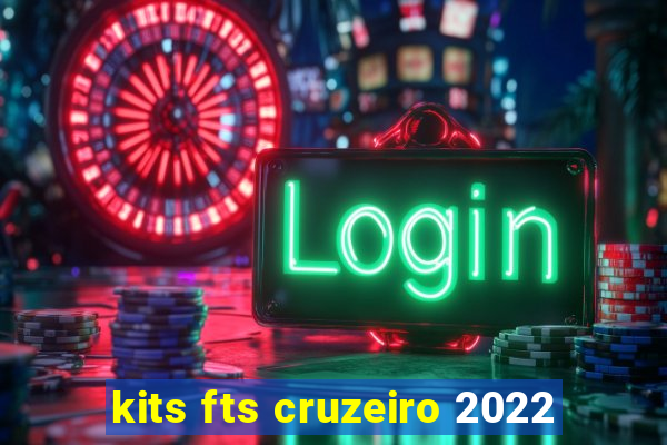 kits fts cruzeiro 2022